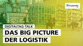 Digitaltag-Talk - »Das Big Picture der Logistik«