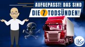 Die 7 Todsünden im Güterkraftverkehr für Verkehrsleiter und Logistiker!